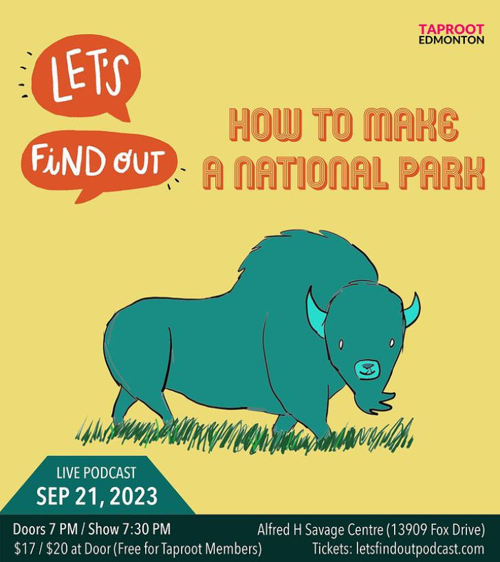 Promotional poster for the Let's Find Out Live Show, showing a cartoon bison. The live podcast is September 21, 2023. Doors open at 7pm, show at 7:30pm, at the Alfred H Savage Centre (13909 Fox Drive). Tickets are $17 or $20 at the door, free for Taproot Members. Tickets: letsfindoutpodcast.com.